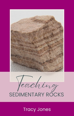 Teaching Sedimentary Rocks - Lesson plans for classrooms and homeschool | Teaching & Homeschcool Resources